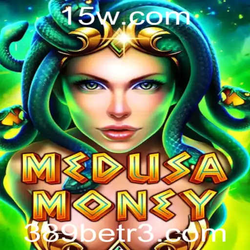 Descubra o Fascinante Mundo do Jogo MedusaMoney com 389bet
